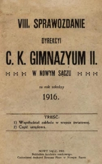 VIII. Sprawozdanie dyrekcyi c.k. Gimnazyum II. w Nowym Sączu za rok szkolny 1916