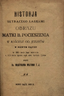 Historja słynącego łaskami obrazu Matki B. Pocieszenia w Kościele OO. Jezuitów w Nowym Sączu