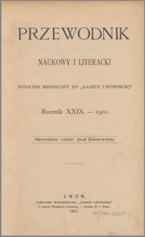 Przewodnik naukowy i literacki : dodatek miesięczny do "Gazety Lwowskiej". 1901, R. 29, nr 1-10.