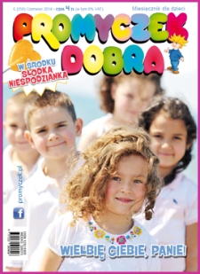 Promyczek Dobra : miesięcznik dla dzieci. 2014, nr 06(258)