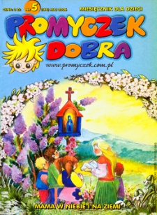 Promyczek Dobra : miesięcznik dla dzieci. 2006, nr 05(164)