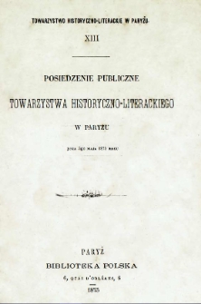 Posiedzenie publiczne Towarzystwa Historyczno-Literackiego w Paryżu dnia 3go maja 1875 roku.