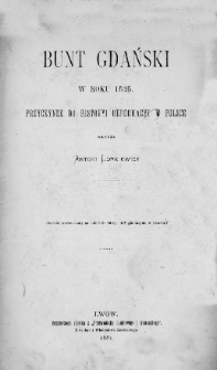 Bunt gdański w roku 1525 : przyczynek do historyi reformacyi w Polsce.