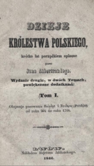 Dzieje Królestwa Polskiego krótko lat porządkiem opisane. T. 1