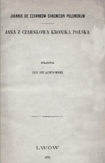 Joannis de Czarnkow Chronicon Polonorum