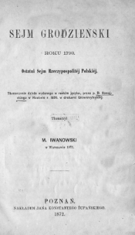 Sejm grodzieński roku 1793 : ostatni Sejm Rzeczypospolitéj Polskiéj