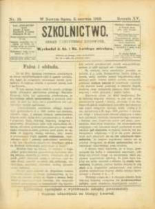 Szkolnictwo : organ nauczycieli ludowych. 1905, R.15, nr 16